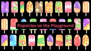 Popsicles On the Playground